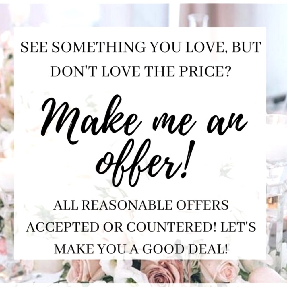 I will always accept a reasonable offer!